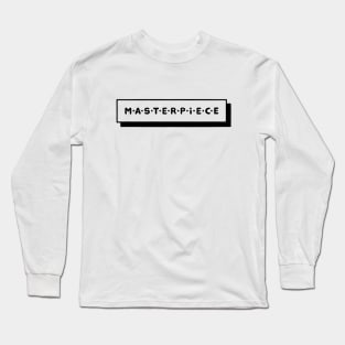 Masterpiece Long Sleeve T-Shirt